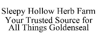 SLEEPY HOLLOW HERB FARM YOUR TRUSTED SOURCE FOR ALL THINGS GOLDENSEAL