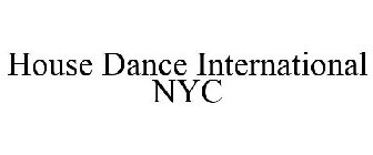 HOUSE DANCE INTERNATIONAL NYC