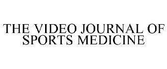 THE VIDEO JOURNAL OF SPORTS MEDICINE
