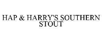 HAP & HARRY'S SOUTHERN STOUT