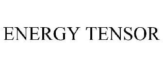 ENERGY TENSOR