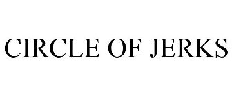 CIRCLE OF JERKS