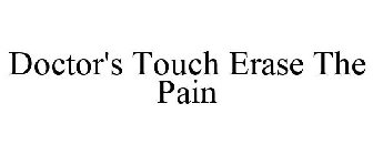 DOCTOR'S TOUCH ERASE THE PAIN