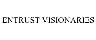 ENTRUST VISIONARIES