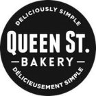 QUEEN ST. BAKERY DELICIOUSLY SIMPLE DÉLICIEUSEMENT SIMPLE