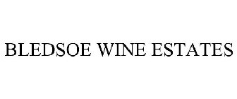 BLEDSOE WINE ESTATES