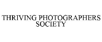 THRIVING PHOTOGRAPHERS SOCIETY