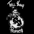TRILL YOUNG PROPHET$