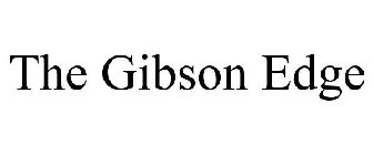 THE GIBSON EDGE