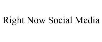 RIGHT NOW SOCIAL MEDIA