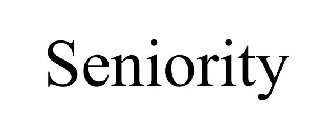 SENIORITY