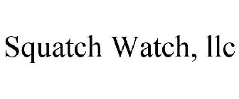 SQUATCH WATCH, LLC