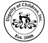 DIGNITY OF CHILDREN, INC. EST. 2008