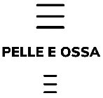 PELLE E OSSA