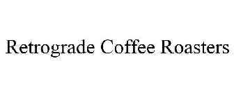 RETROGRADE COFFEE ROASTERS