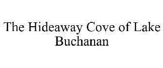 THE HIDEAWAY COVE OF LAKE BUCHANAN