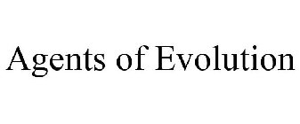 AGENTS OF EVOLUTION