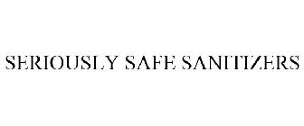 SERIOUSLY SAFE SANITIZERS