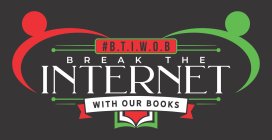 #BTIWOB BREAK THE INTERNET WITH OUR BOOKS