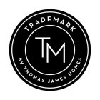 TRADEMARK TM BY THOMAS JAMES HOMES