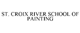 ST. CROIX RIVER SCHOOL OF PAINTING
