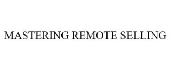 MASTERING REMOTE SELLING
