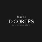 TEQUILA D'CORTÉS ALTOS DE JALISCO, MÉXICO