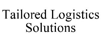 TAILORED LOGISTICS SOLUTIONS