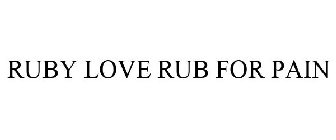 RUBY LOVE RUB FOR PAIN
