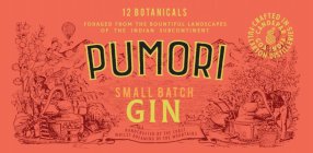 12 BOTANICALS FORAGED FROM THE BOUNTIFUL LANDSCAPES OF THE INDIAN SUBCONTINENT PUMORI SMALL BATCH GIN HANDCRAFTED BY THE COAST WHILST DREAMING OF THE MOUNTAINS CRAFTED IN FULLARTON DISTILLERIES CANDER