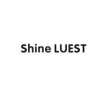 SHINE LUEST