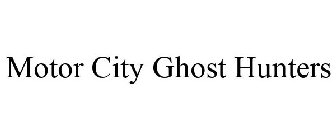 MOTOR CITY GHOST HUNTERS