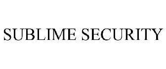 SUBLIME SECURITY