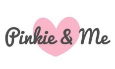 PINKIE & ME