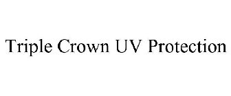 TRIPLE CROWN UV PROTECTION