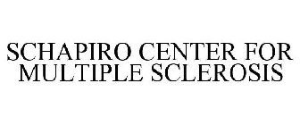 SCHAPIRO CENTER FOR MULTIPLE SCLEROSIS