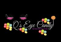 Q'S EYE CANDY. BE YOUR OWN EYE CANDY