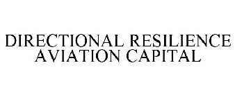 DIRECTIONAL RESILIENCE AVIATION CAPITAL