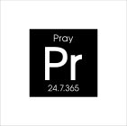 PRAY PR 24.7.365