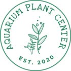 AQUARIUM PLANT CENTER EST. 2020