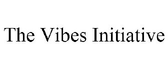 THE VIBES INITIATIVE