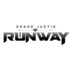 SHANE JUSTIN RUNWAY