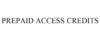 PREPAID ACCESS CREDITS