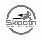 SKOOTN YOUR PERSONAL DELIVERY SERVICE