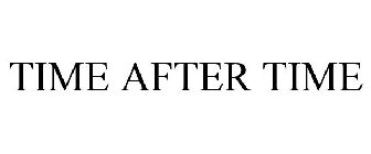 TIME AFTER TIME