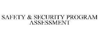 SAFETY & SECURITY PROGRAM ASSESSMENT