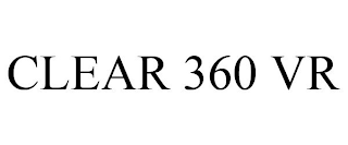 CLEAR 360 VR