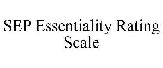 SEP ESSENTIALITY RATING SCALE