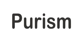 PURISM