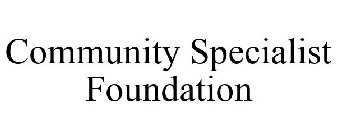 COMMUNITY SPECIALIST FOUNDATION